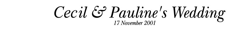 Cecil & Pauline's Wedding - 17th November 2001